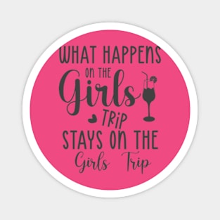 What Happens on the Girls' Trip, Stays on the Girls' Trip - Playful and Exclusive T-Shirt for the Ultimate Adventure Magnet